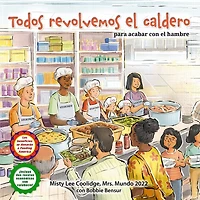 Todos revolvemos el caldero (We All Stir the Pot): Para Acabar con el Hambre!