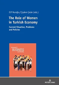 The Role of Women Turkish Economy: Current Situation, Problems and Policies