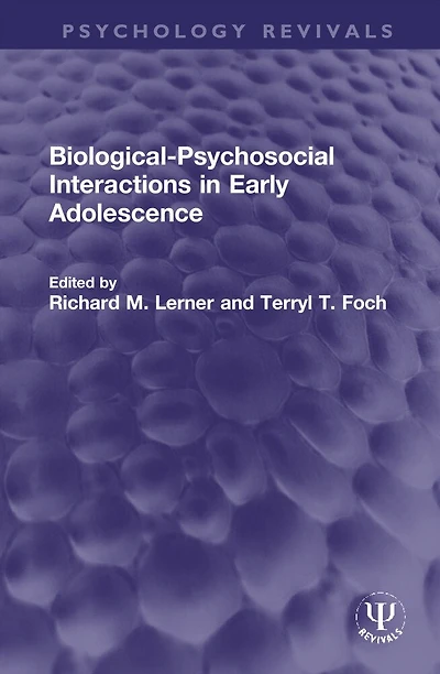 Biological-Psychosocial Interactions Early Adolescence