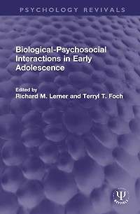 Biological-Psychosocial Interactions Early Adolescence