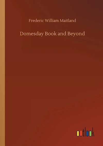 Domesday Book and Beyond