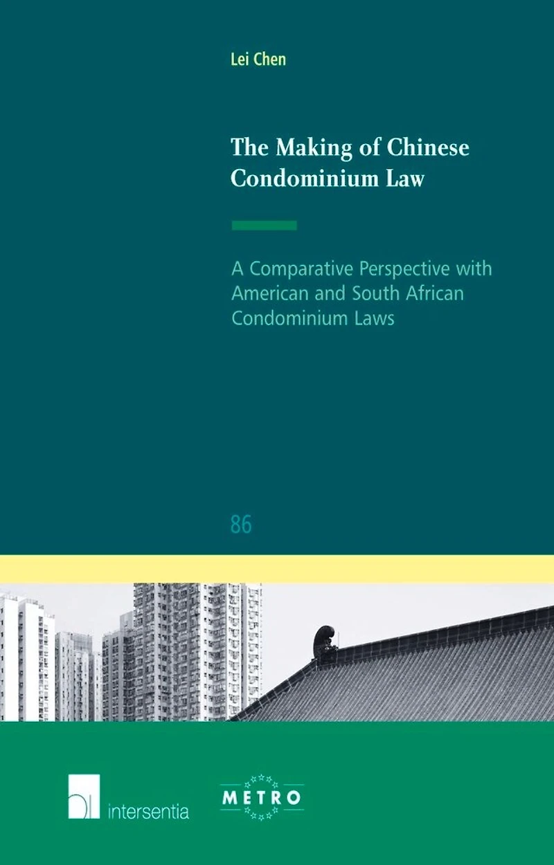 The Making Of Chinese Condominium Law: A Comparative Perspective With American And South African Condominium Laws