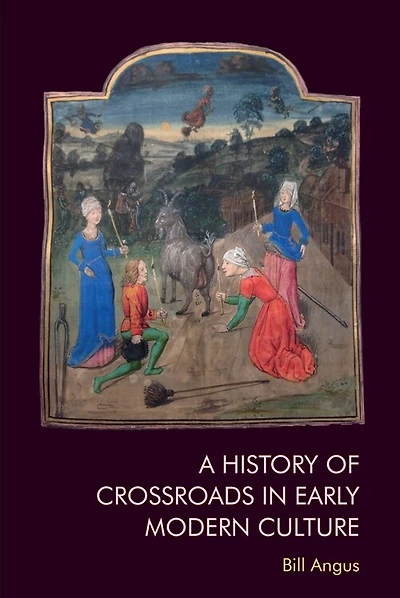 A History of Crossroads Early Modern Culture
