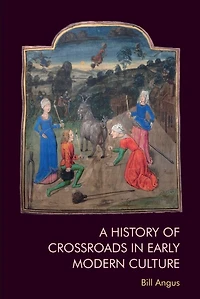 A History of Crossroads Early Modern Culture