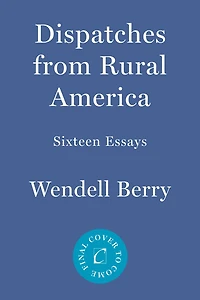 Dispatches from Rural America: Fifteen Essays
