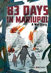 83 Days Mariupol: A War Diary: Graphic Novel