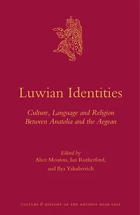 Luwian Identities: Culture, Language and Religion Between Anatolia and the Aegean