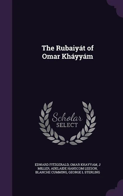 The Rubaiyát of Omar Kháyyám