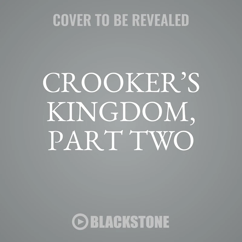 Crooker's Kingdom, Part Two