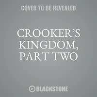 Crooker's Kingdom, Part Two
