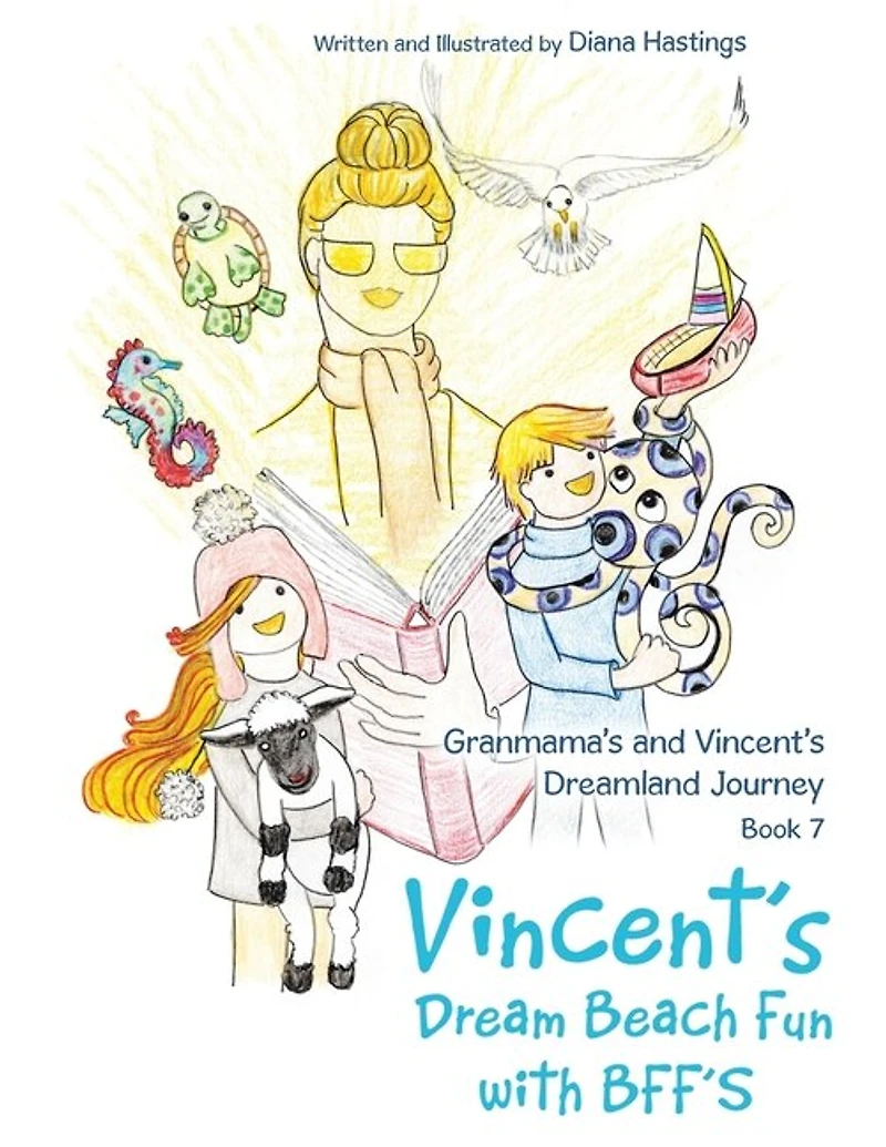 Granmama's and Vincent's Dreamland Journey Book 7: Dream Beach Fun with Bff's