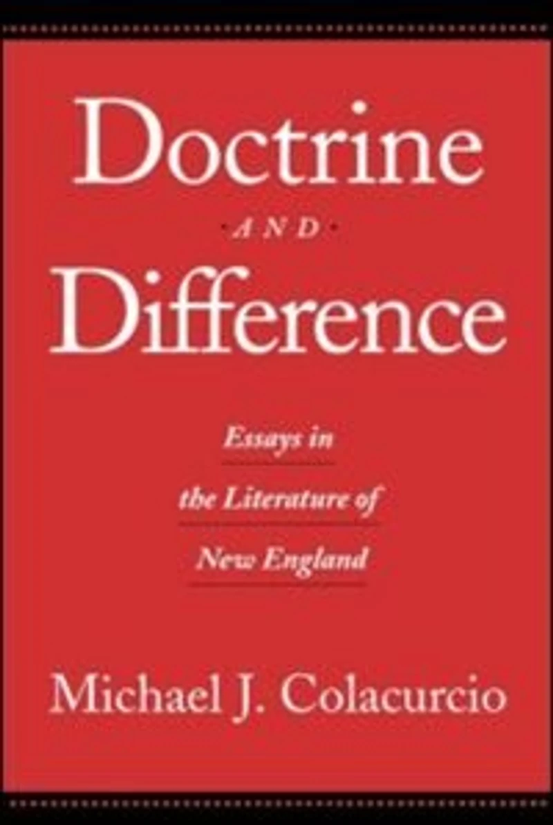 Doctrine and Difference: Essays the Literature of New England