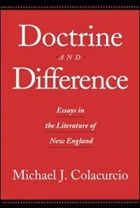 Doctrine and Difference: Essays the Literature of New England