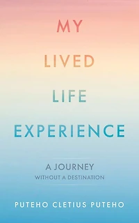 My Lived Life Experience: A Journey Without a Destination