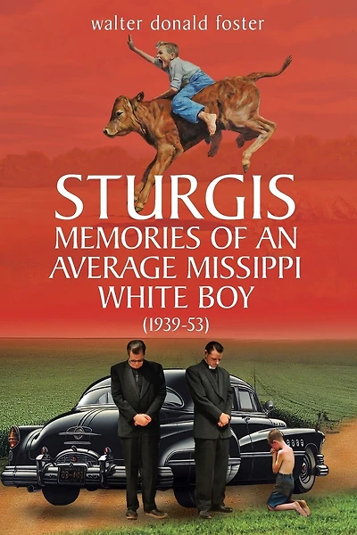 Sturgis Memories of an Average Missippi White Boy: (1939-53)