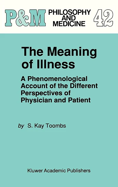 the Meaning of Illness: A Phenomenological Account Different Perspectives Physician and Patient