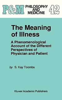 the Meaning of Illness: A Phenomenological Account Different Perspectives Physician and Patient