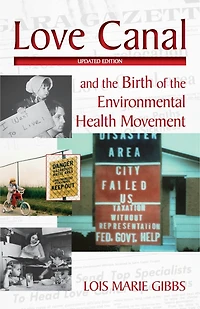 Love Canal: and the Birth of Environmental Health Movement