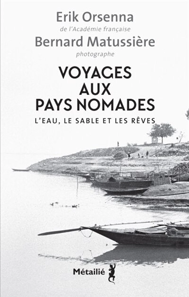 Voyages aux pays nomades: l'eau, le sable et les rêves