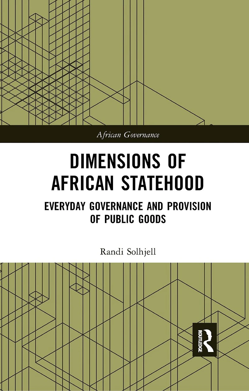 Dimensions of African Statehood: Everyday Governance and Provision Public Goods