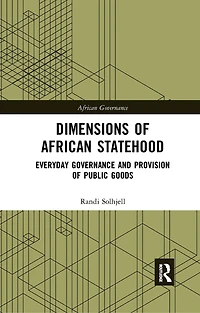 Dimensions of African Statehood: Everyday Governance and Provision Public Goods