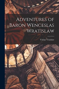 Adventures of Baron Wenceslas Wratislaw