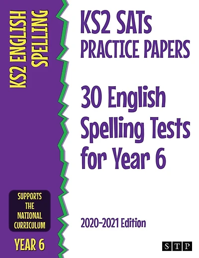 KS2 SATs Practice Papers 30 English Spelling Tests for Year 6: 2020-2021 Edition