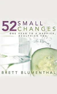 52 Small Changes: One Year to a Happier, Healthier You