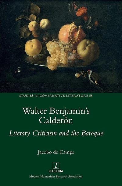 Walter Benjamin's Calderón: Literary Criticism and the Baroque