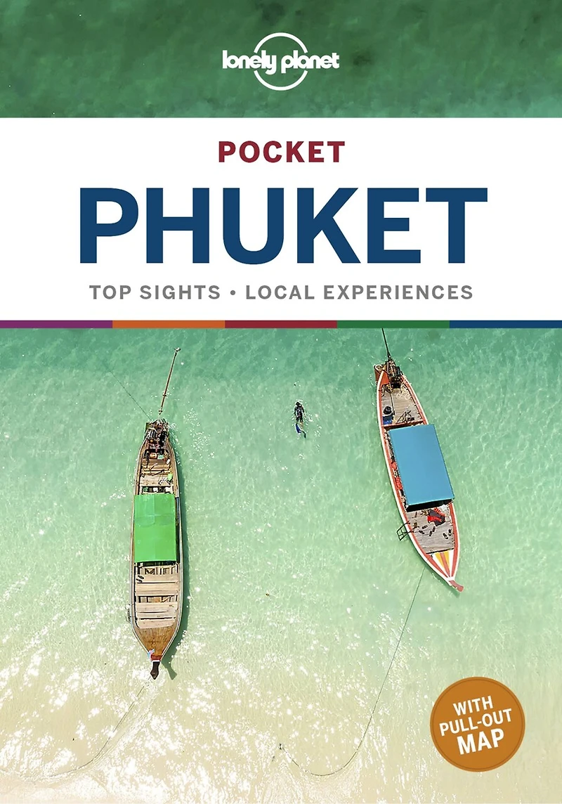 Lonely Planet Pocket Phuket 6 6th Ed.: Discover Twice the City Half Time, Top Sights, Maps & Walking Tours, Covers Town, Hat Patong, Karon, Kata, Rawai, Northern Beaches and more