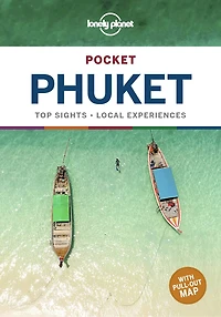 Lonely Planet Pocket Phuket 6 6th Ed.: Discover Twice the City Half Time, Top Sights, Maps & Walking Tours, Covers Town, Hat Patong, Karon, Kata, Rawai, Northern Beaches and more