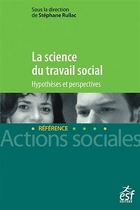 La science du travail social: hypothèses et perspectives