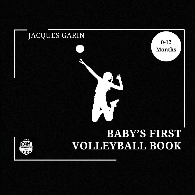 Baby's First Volleyball Book: Black and White High Contrast Baby Book 0-12 Months on Volleyball