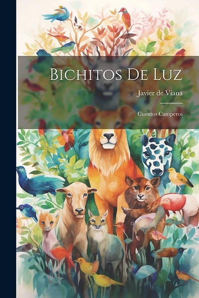 Bichitos De Luz: Cuentos Camperos