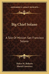 Big Chief Solano: A Tale Of Mission San Francisco Solano