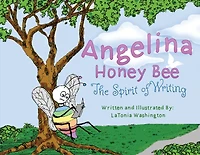 Angelina Honey Bee: The Spirit Of Writing