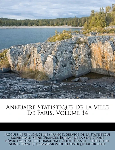 Annuaire Statistique De La Ville De Paris, Volume 14