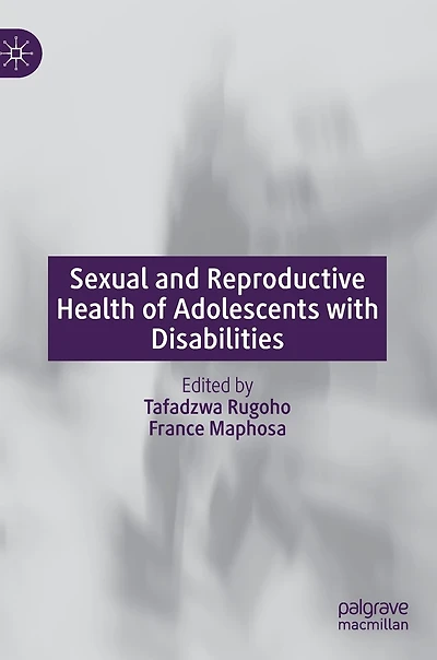 Sexual And Reproductive Health Of Adolescents With Disabilities