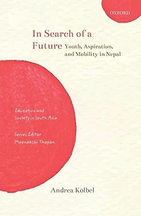 Search of a Future: Youth, Aspiration, and Mobility Nepal