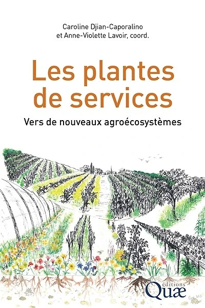 Les plantes de service: Vers de nouveaux agroécosystèmes