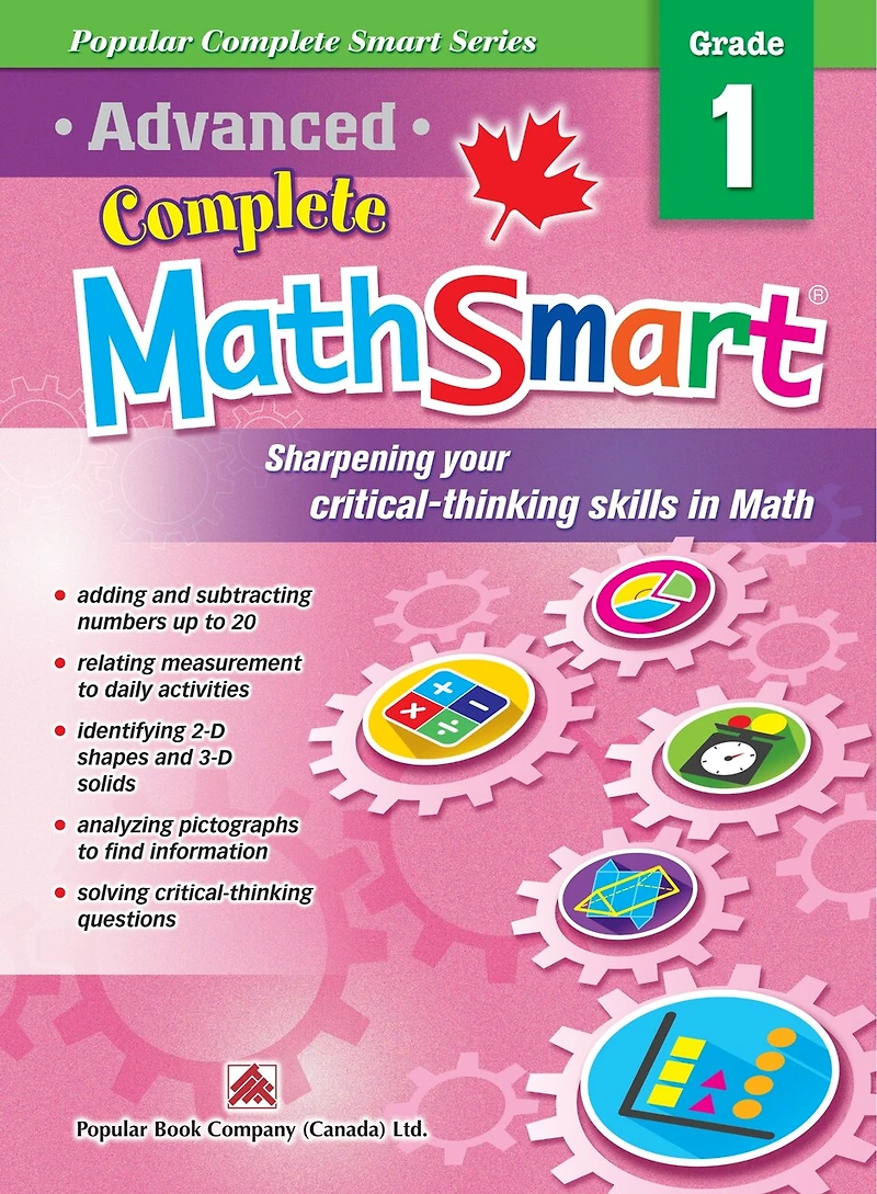 Advanced Complete Mathsmart Grade 1: Advance In Math And Build Critical-thinking Skills
