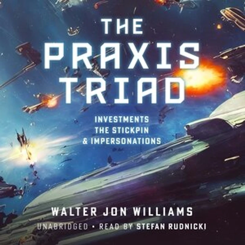 The Praxis Triad: Investments, Stickpin, and Impersonations