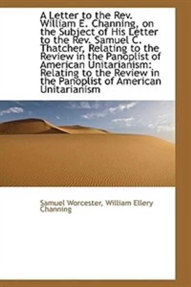 A Letter to the Rev. William E. Channing, on Subject of His Samuel C. Thatche