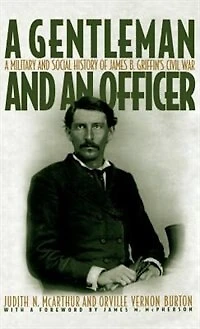 A Gentleman and an Officer: Military Social History of James B. Griffin's Civil War