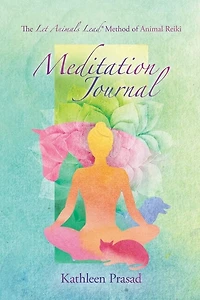 The Let Animals Lead(R) Method of Animal Reiki Meditation Journal