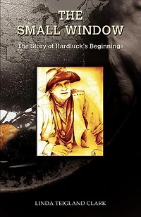 The Small Window: Story of Hardluck's Beginnings