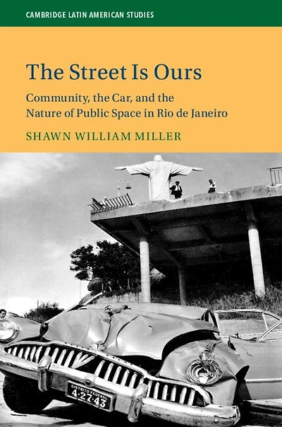 The Street Is Ours: Community, Car, And Nature Of Public Space Rio De Janeiro