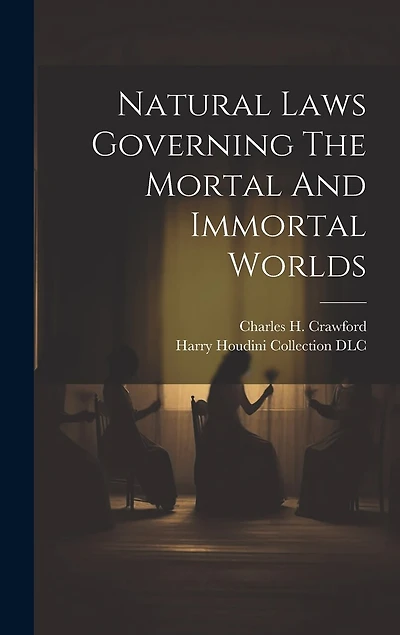 Natural Laws Governing The Mortal And Immortal Worlds