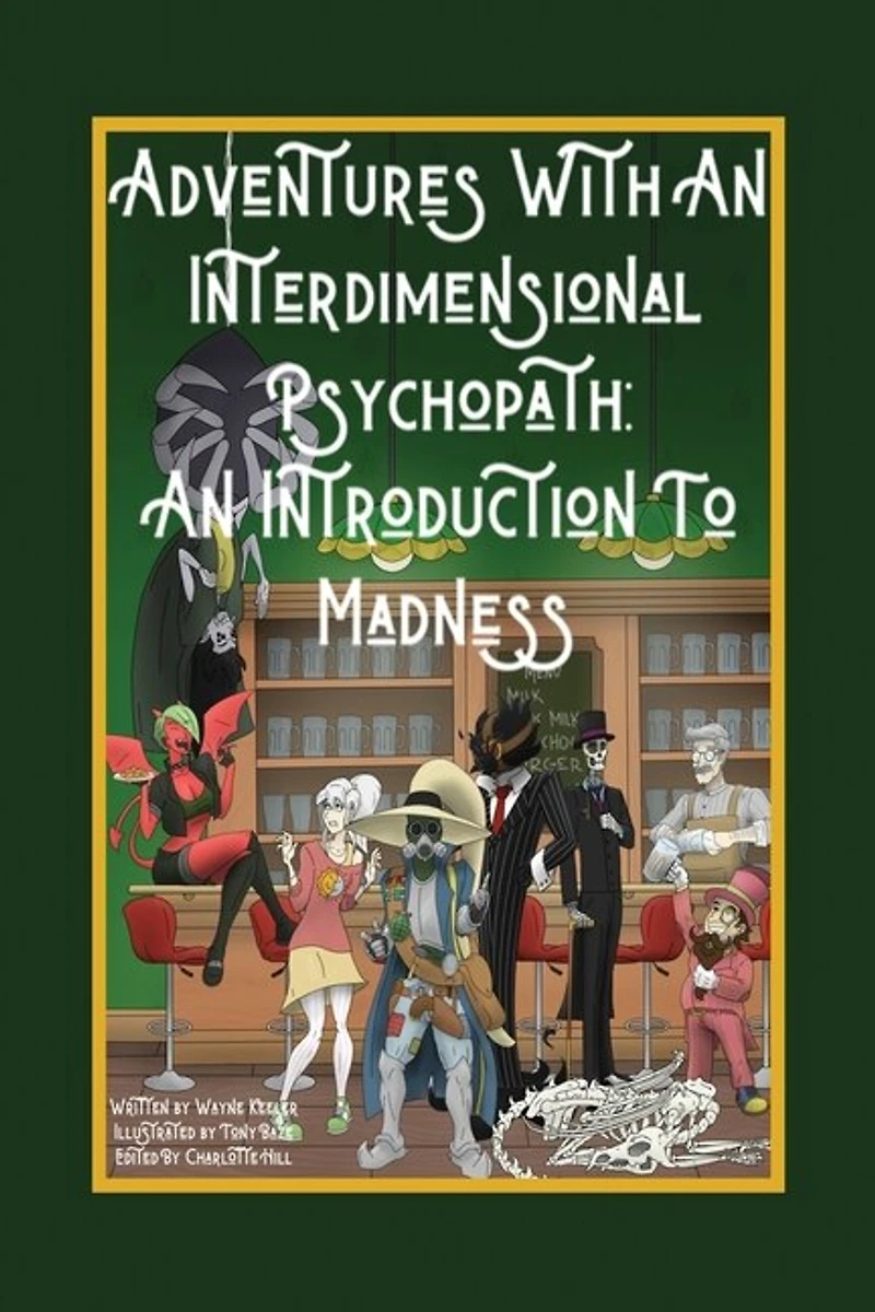Adventures with An Interdimensional Psychopath: Introduction to Madness
