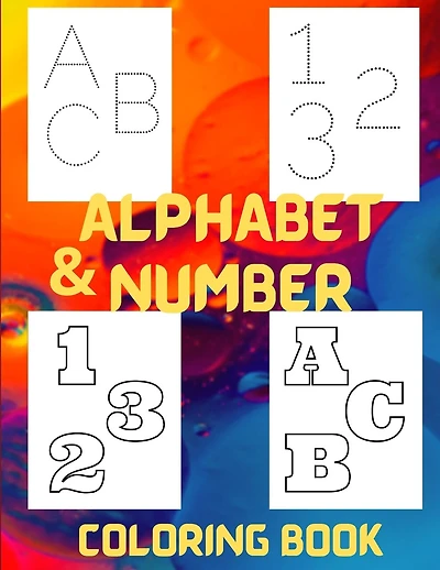 Alphabet and Number Coloring Book: For Toddlers with dotted letters and number to learning writing